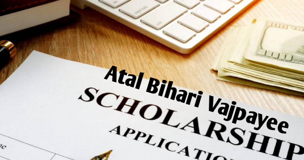 Atal Bihari Vajpayee scholarship